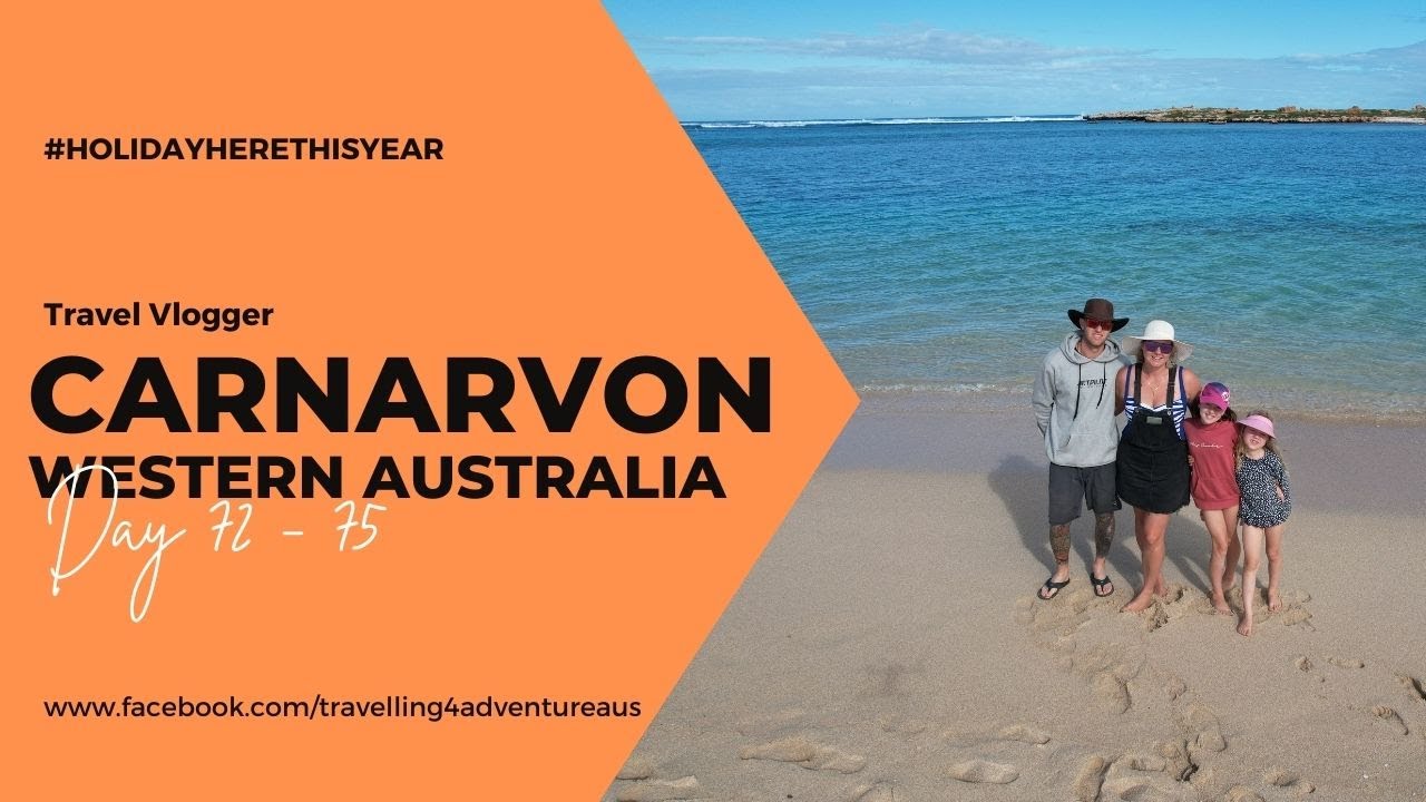 Day 72 - 75 Carnarvon WA - Half Lap of Australia - T4A