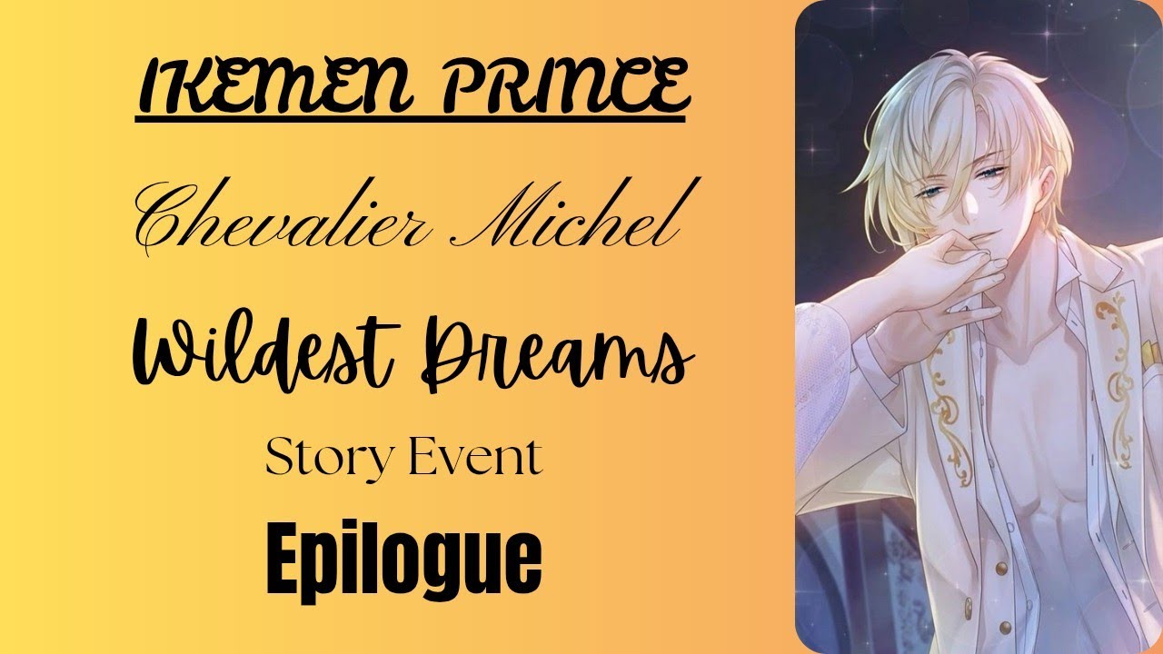 [ Ikemen Prince ] Chevalier Michel: Wildest Dreams SE: Epilogue