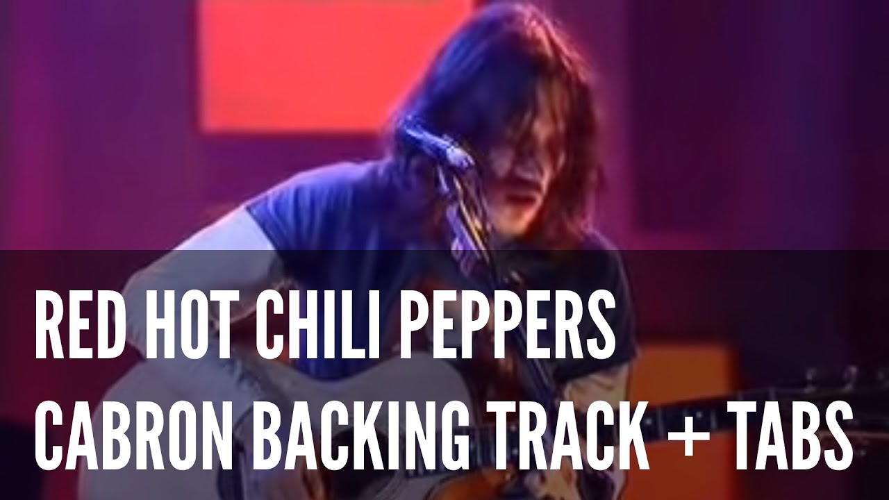 Cabron Guitar Tabs + Backing Track (Red Hot Chili Peppers)
