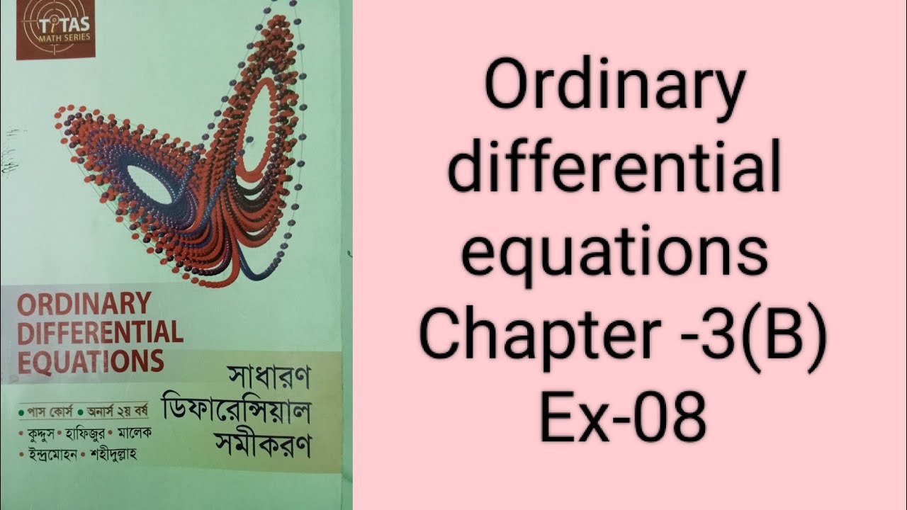 Ordinary differential equations || Chapter -3(B) || Ex-08 || honours 2nd year