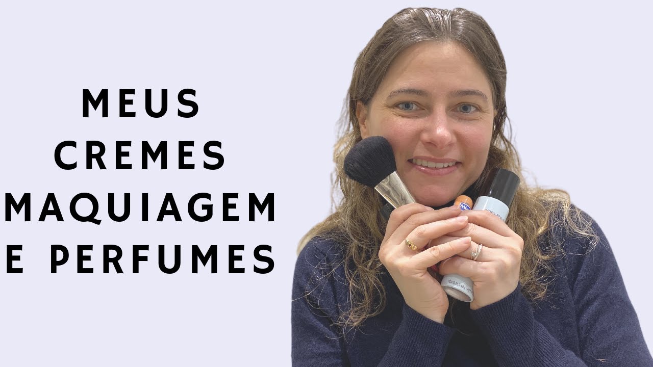 MINIMALISMO - Meus cremes, maquigens e perfumes
