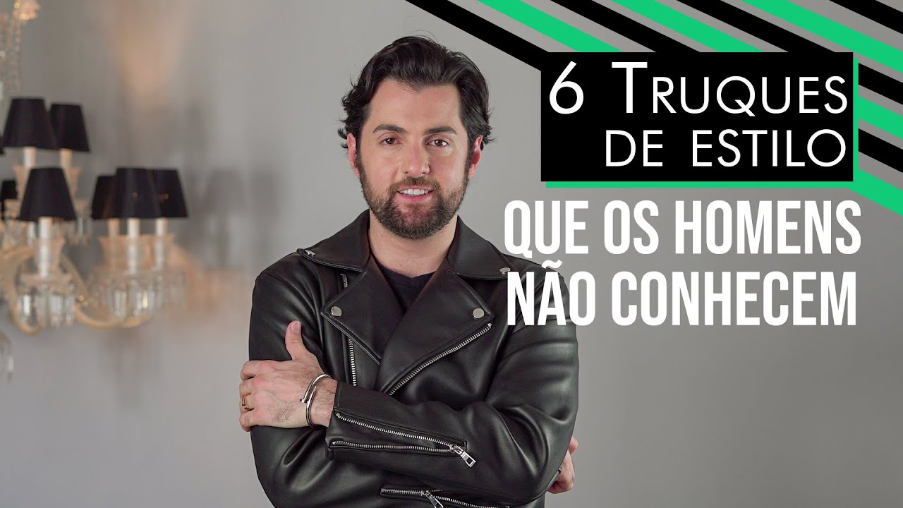 6 TRUQUES DE ESTILO QUE VOCÊ NÃO CONHECE