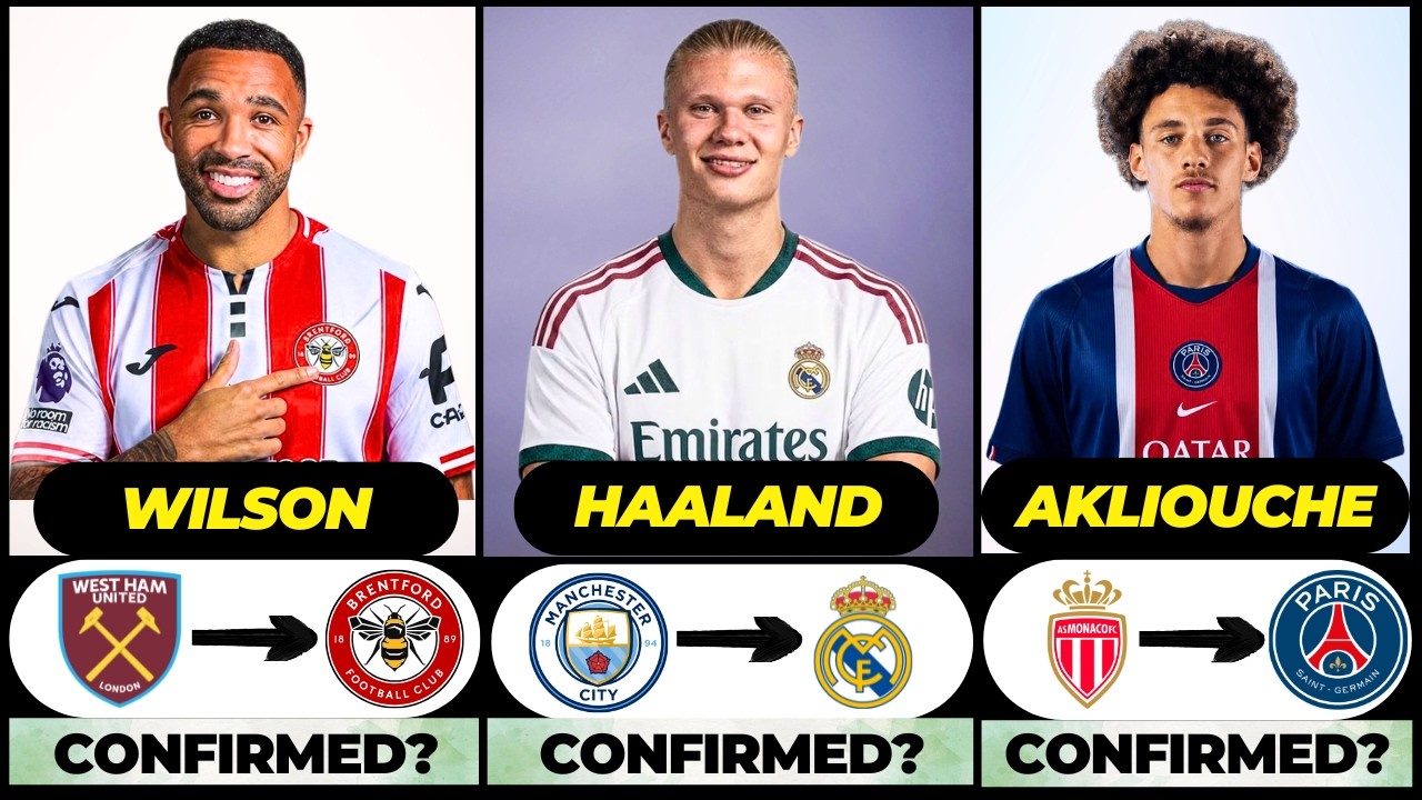 🚨 NEW CONFIRMED TRANSFERS & RUMOURS! 🚨🔥 ft. Haaland, Wilson, Akliouche... etc