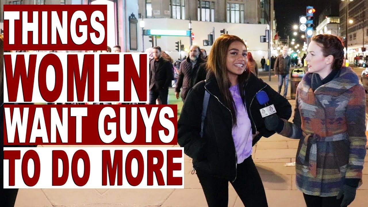 Things Women Want Guys To Do More!