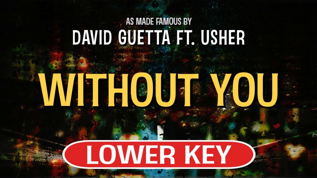 Without You (Karaoke Lower Key) - David Guetta feat. Usher