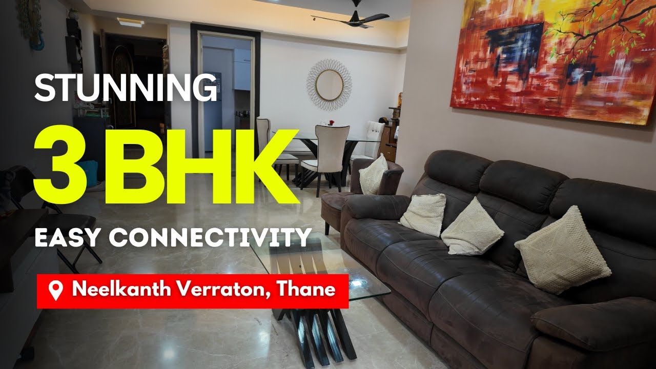 Stunning 3 BHK For Sale In Neelkanth Verraton, Thane | Semi Furnished | Easy Connectivity
