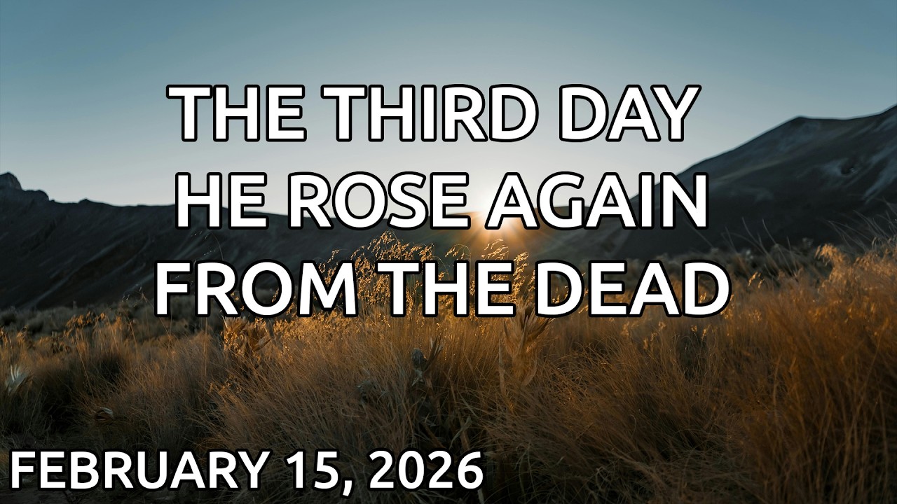 The Third Day He Rose Again From the Dead