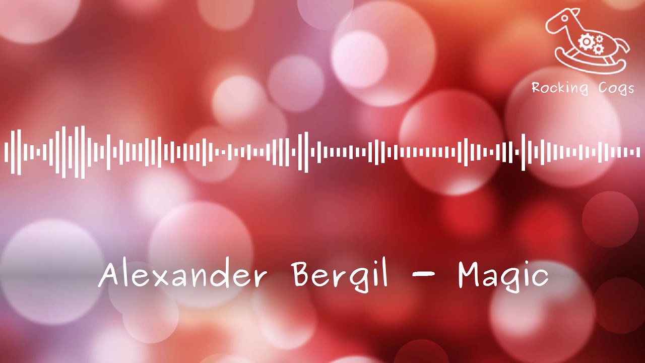 Alexander Bergil - Magic (Instrumental) [Rocking Cogs]
