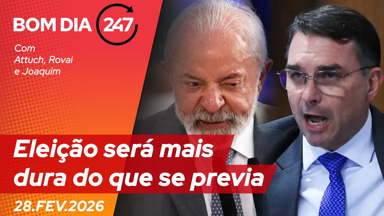 Bom dia 247: eleição será mais dura do que se previa (28.2.26)