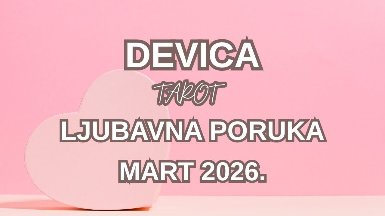 DEVICA ♍ Posle isceljenja - nova osoba i nov početak ❤️ LJUBAVNA PORUKA MART TAROT 
