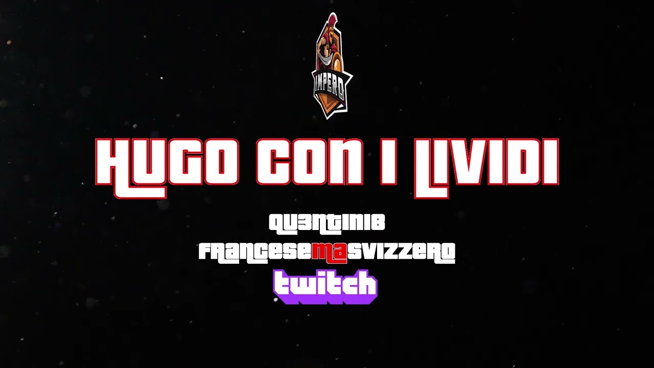 HUGO CON I LIVIDI - qu3ntin18 | FranceseMaSvizzero