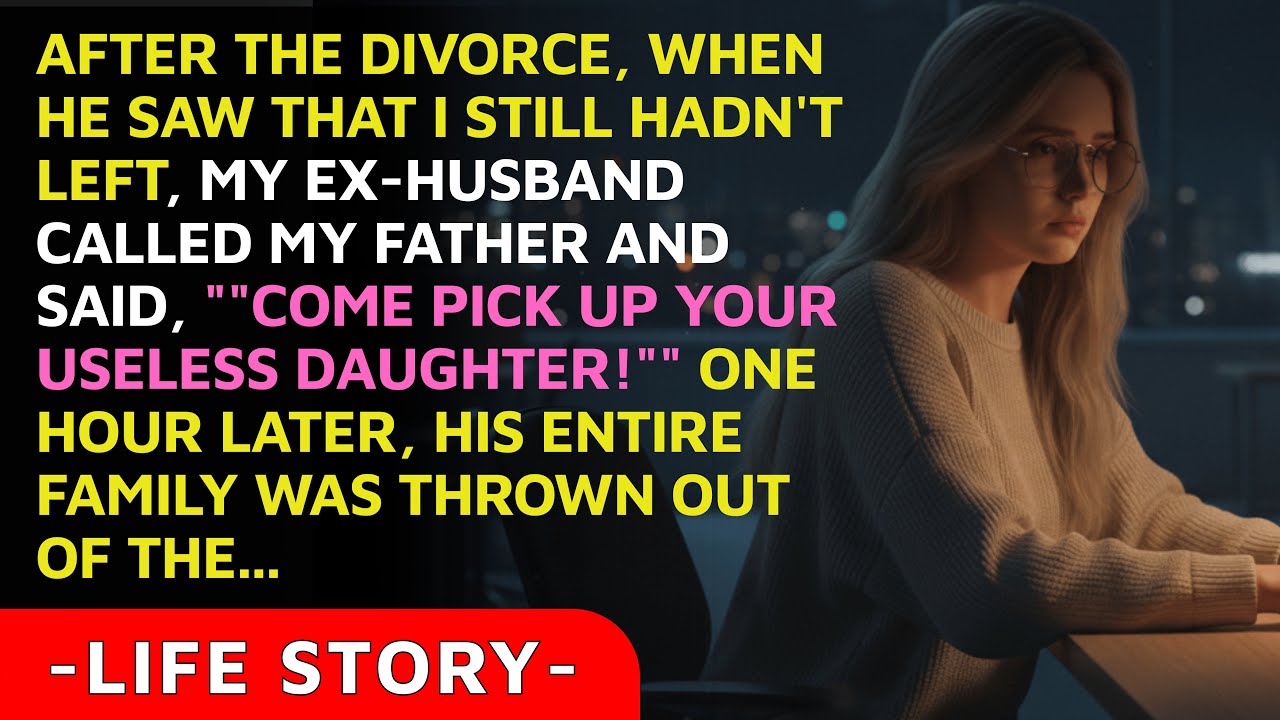 As I Wouldn't Leave After The Divorce—My Ex Called My Dad : Go Take Your Damned Deadweight Away Now…