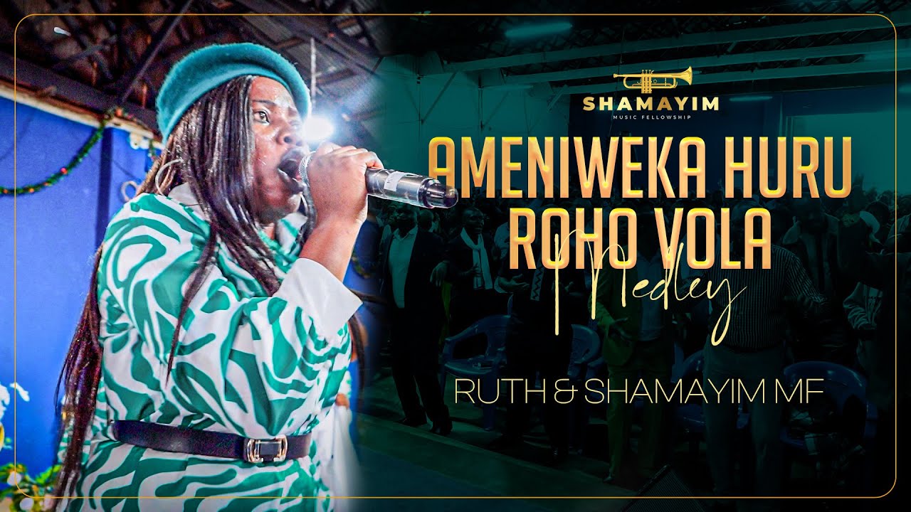 AMENIWEKA HURU MEDLEY-RUTH FT SHAMAYIM