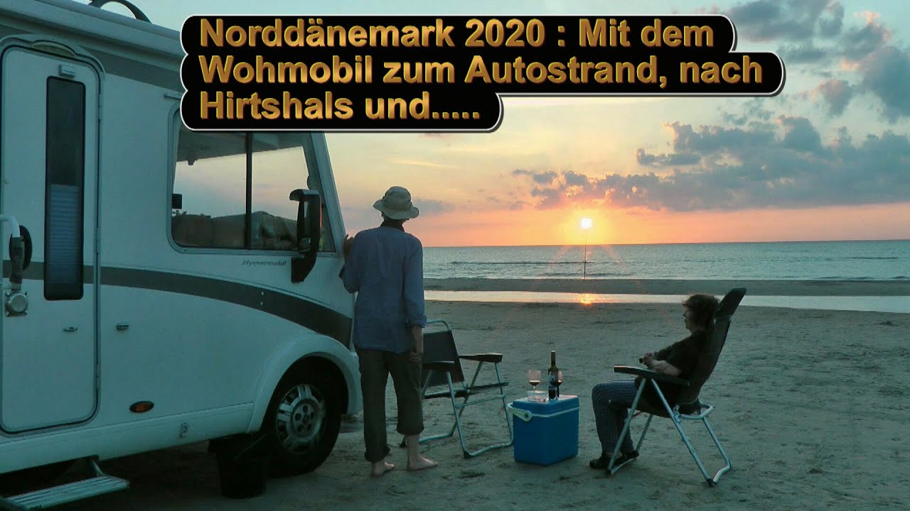 Mit dem Wohnmobil 2020 nach Dänemark zum Autostrand und...
