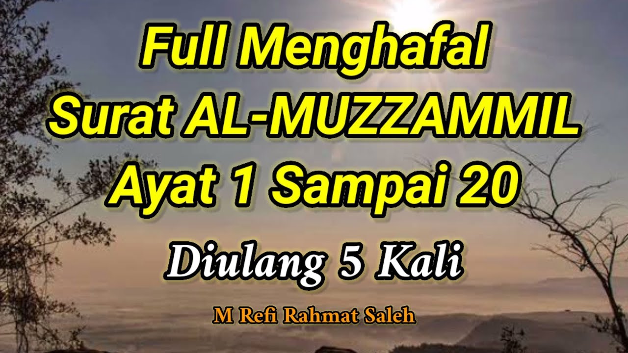 Full Menghafal Surat Al-Muzzammil Ayat 1 Sampai 20 Diulang 5 Kali