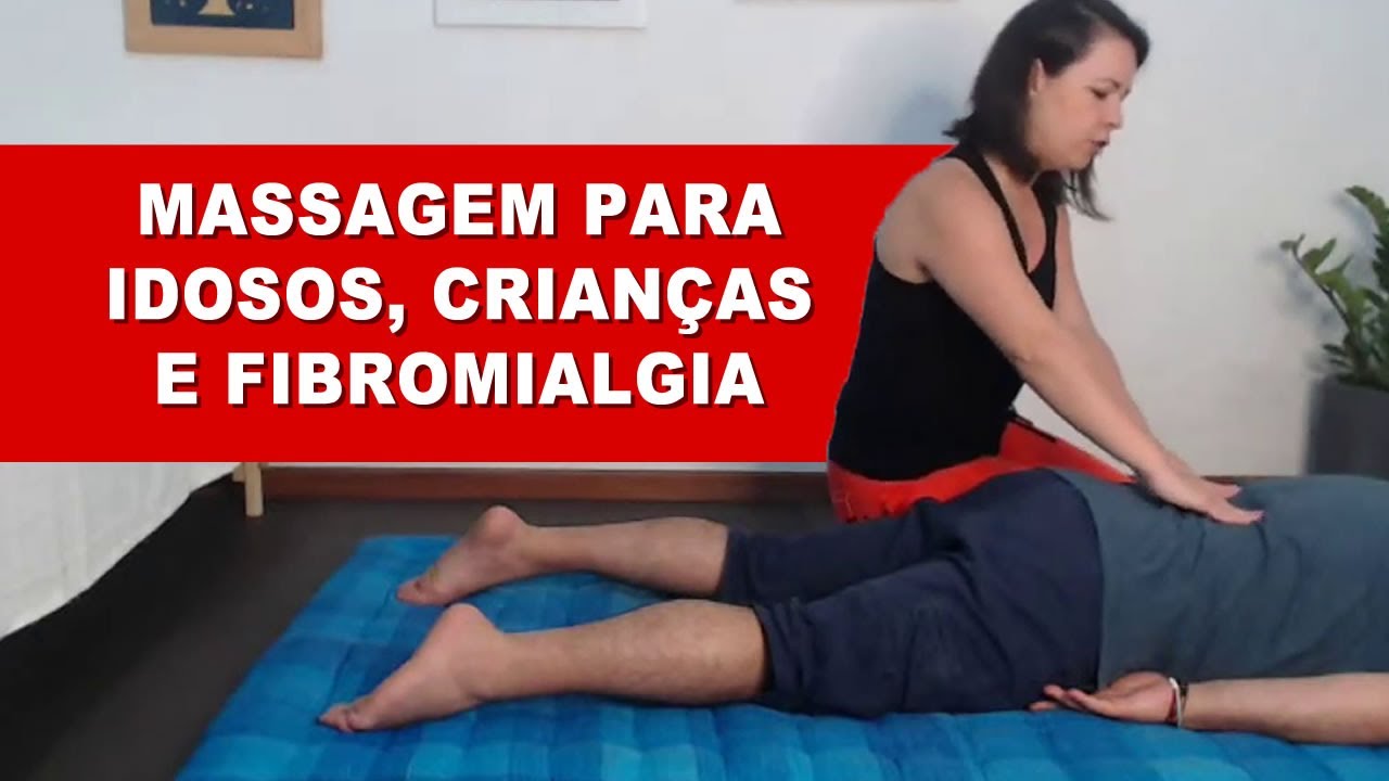 Massagem para idosos, crianças e fibromialgia | NIVIA PAULINO