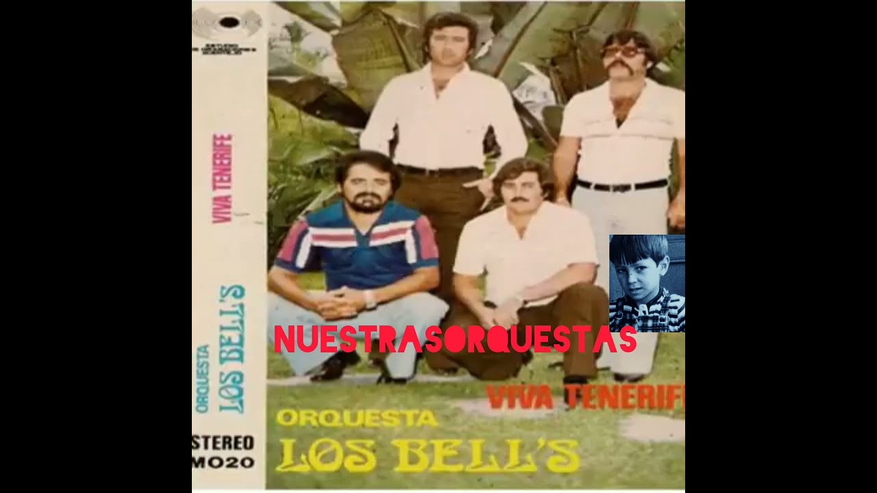 ORQUESTAS CANARIAS ANTIGUAS - LOS BELL'S