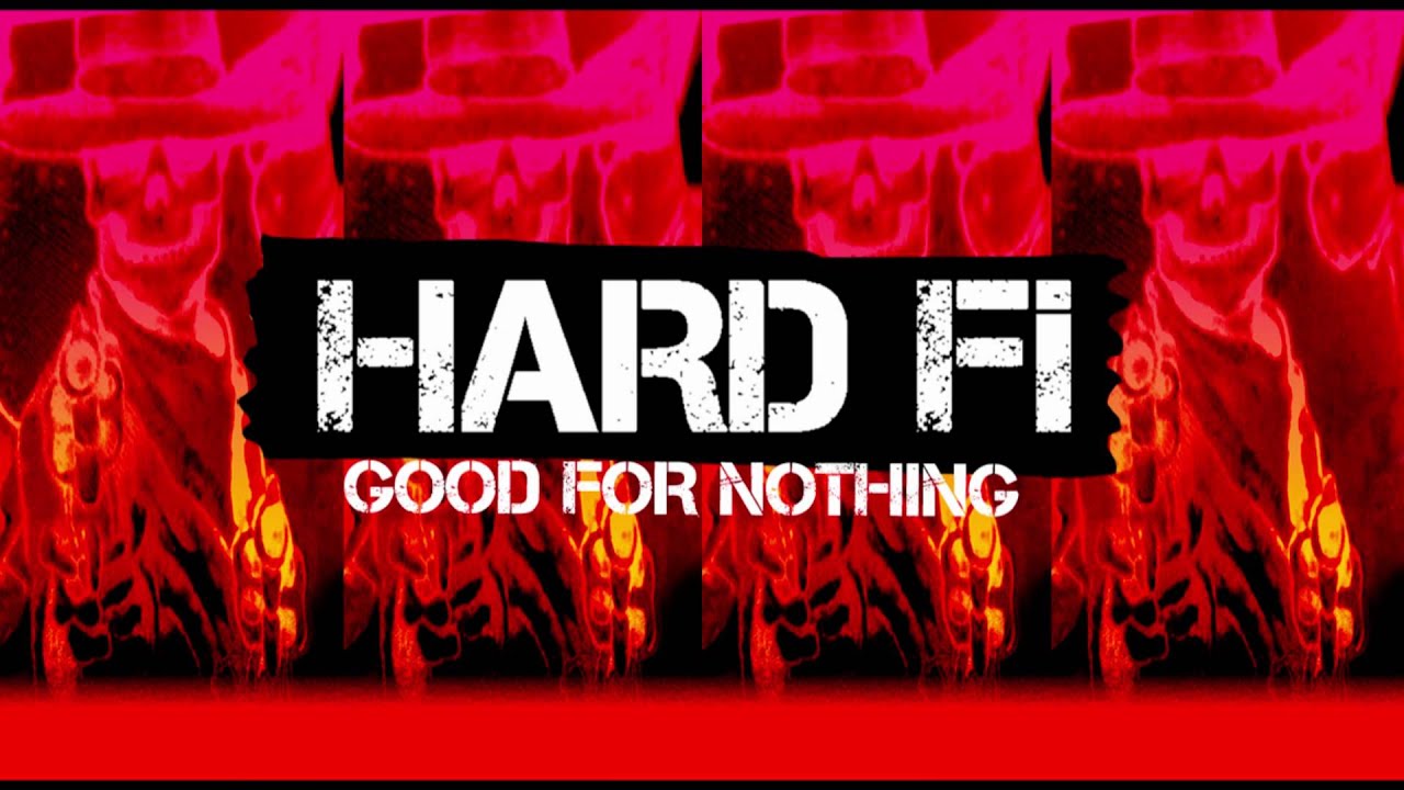 Hard-Fi - Good For Nothing (Official Audio)