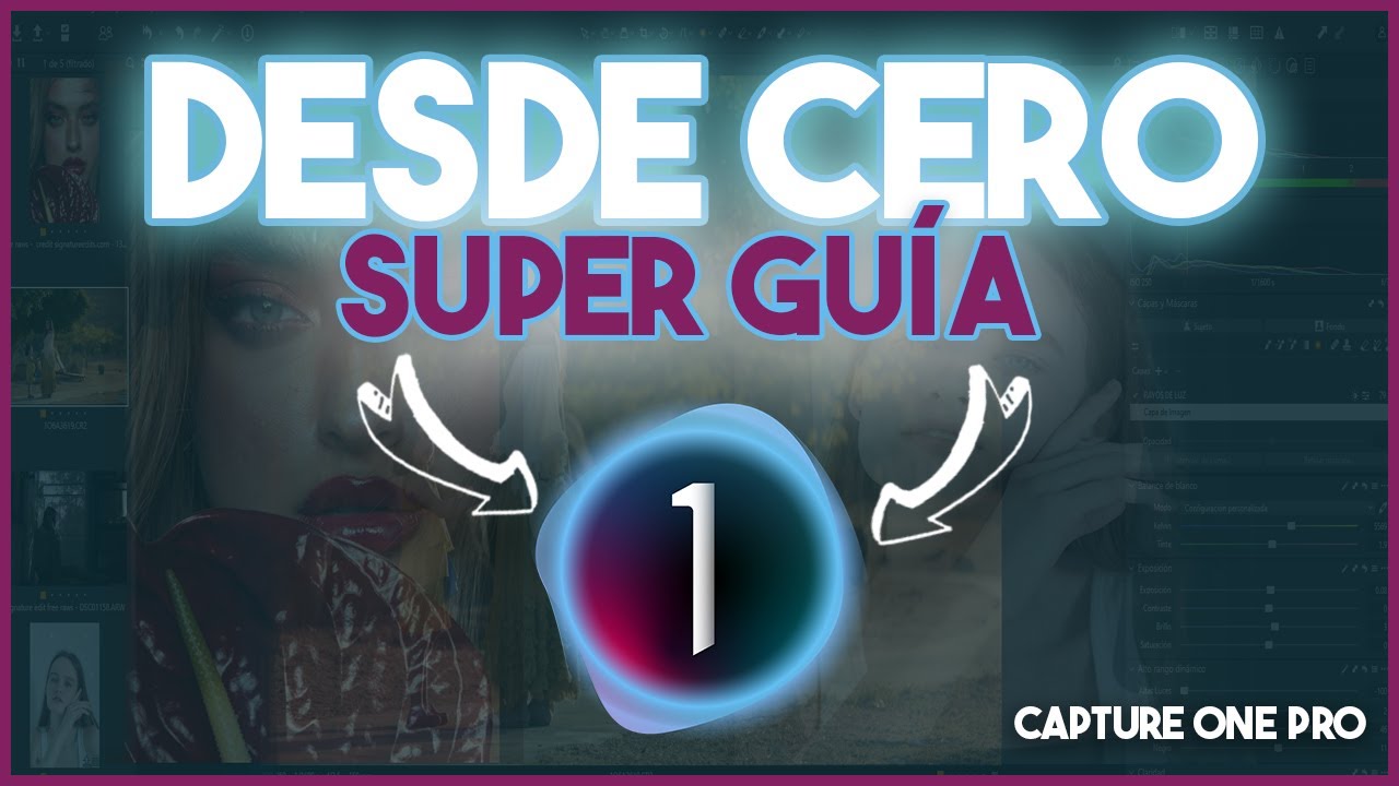 🔴GUÍA COMPLETA de CAPTURE ONE/TUTORIAL 2024