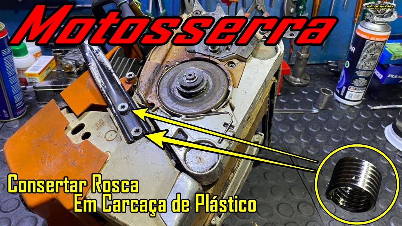 Motosserra: Consertando Roscas Na Carcaça de Plástico
