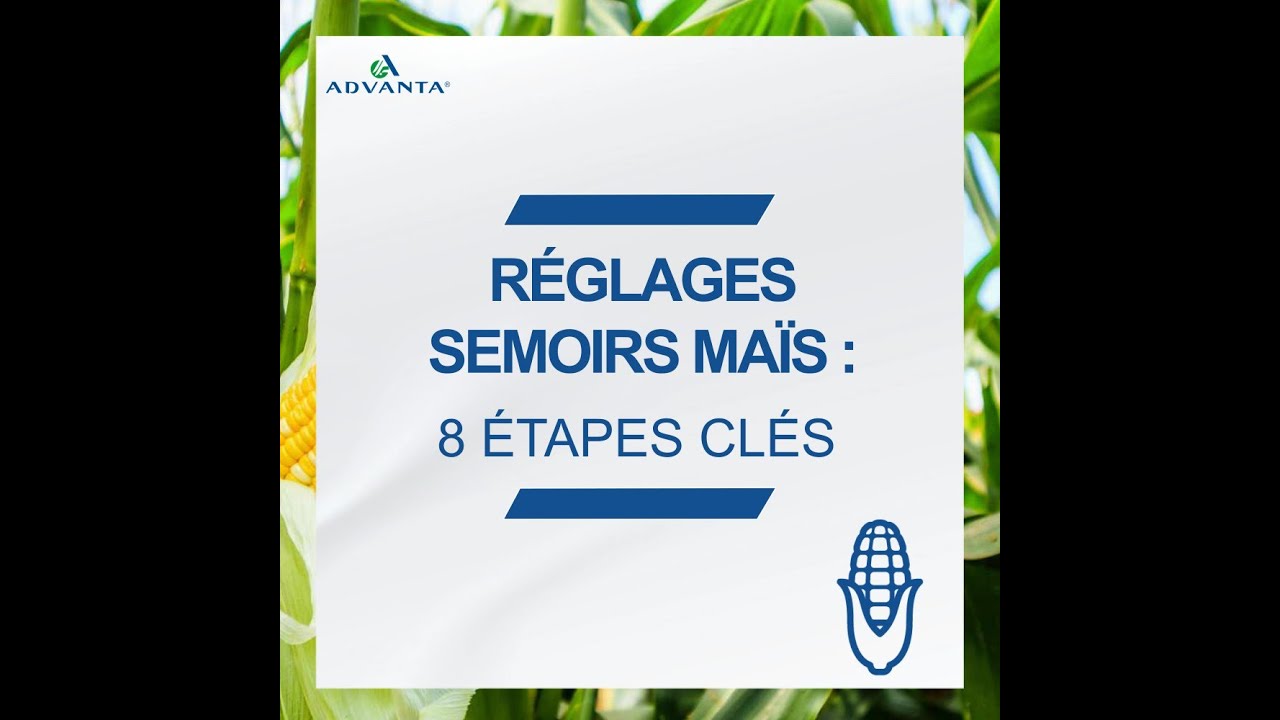 Réglages semoirs maïs : 8 étapes clés l Advanta