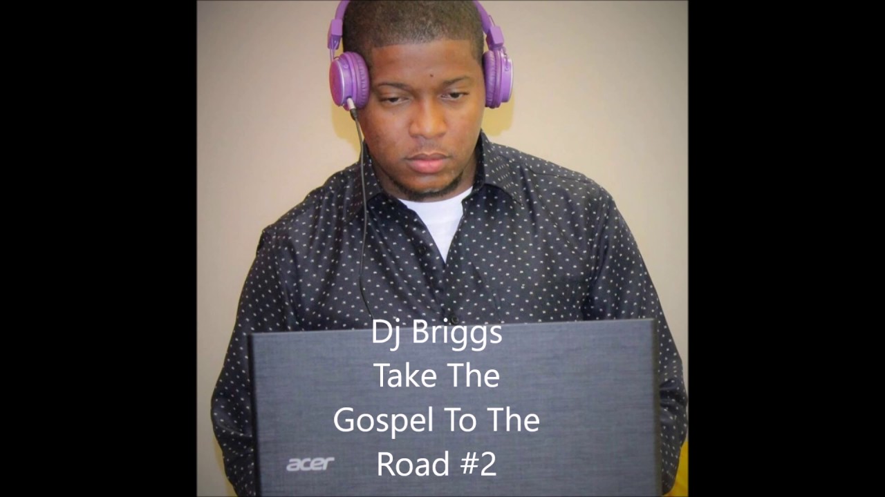 DJ Briggs Take The Gospel To The Road #2