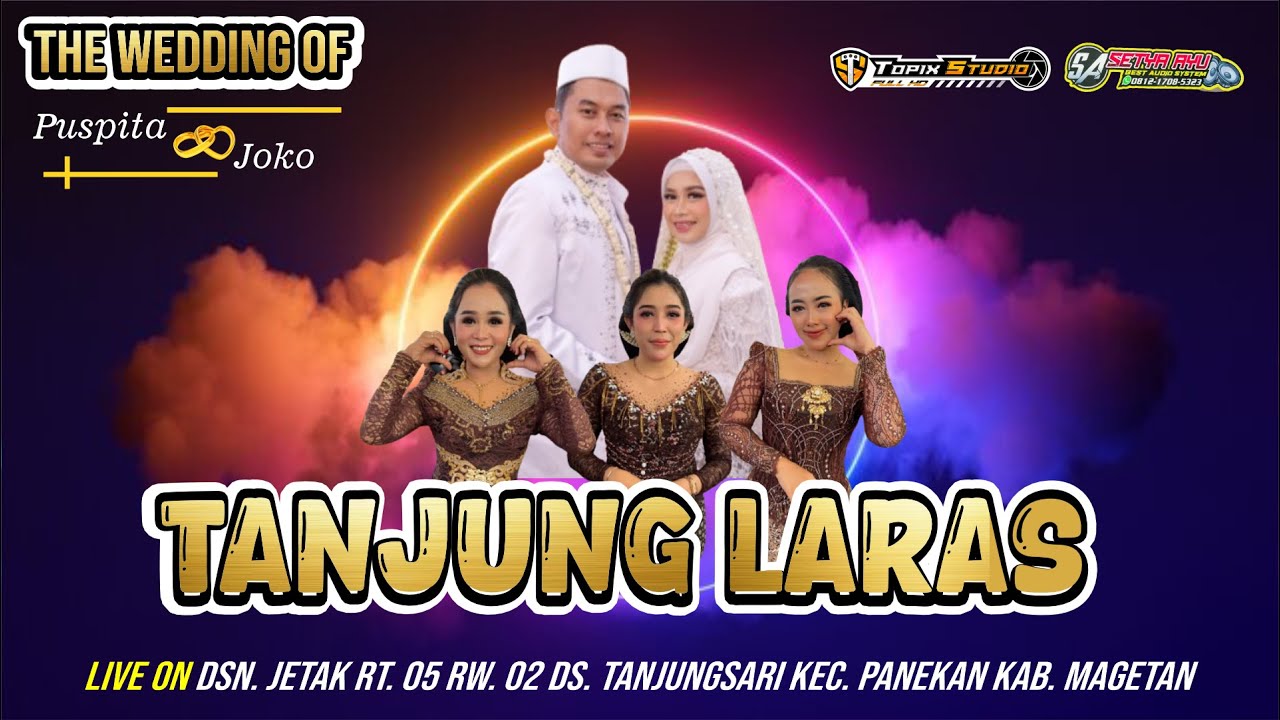 02 LIVE TOPIX STUDIO WEDDING PUSPITA & JOKO || NAFIA MUA || CS TANJUNG LARAS || SETYA AYU AUDIO