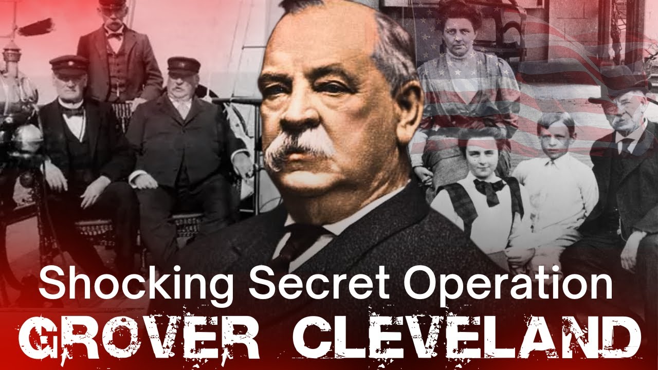 Grover Cleveland: The Hidden Operation That Shocked America