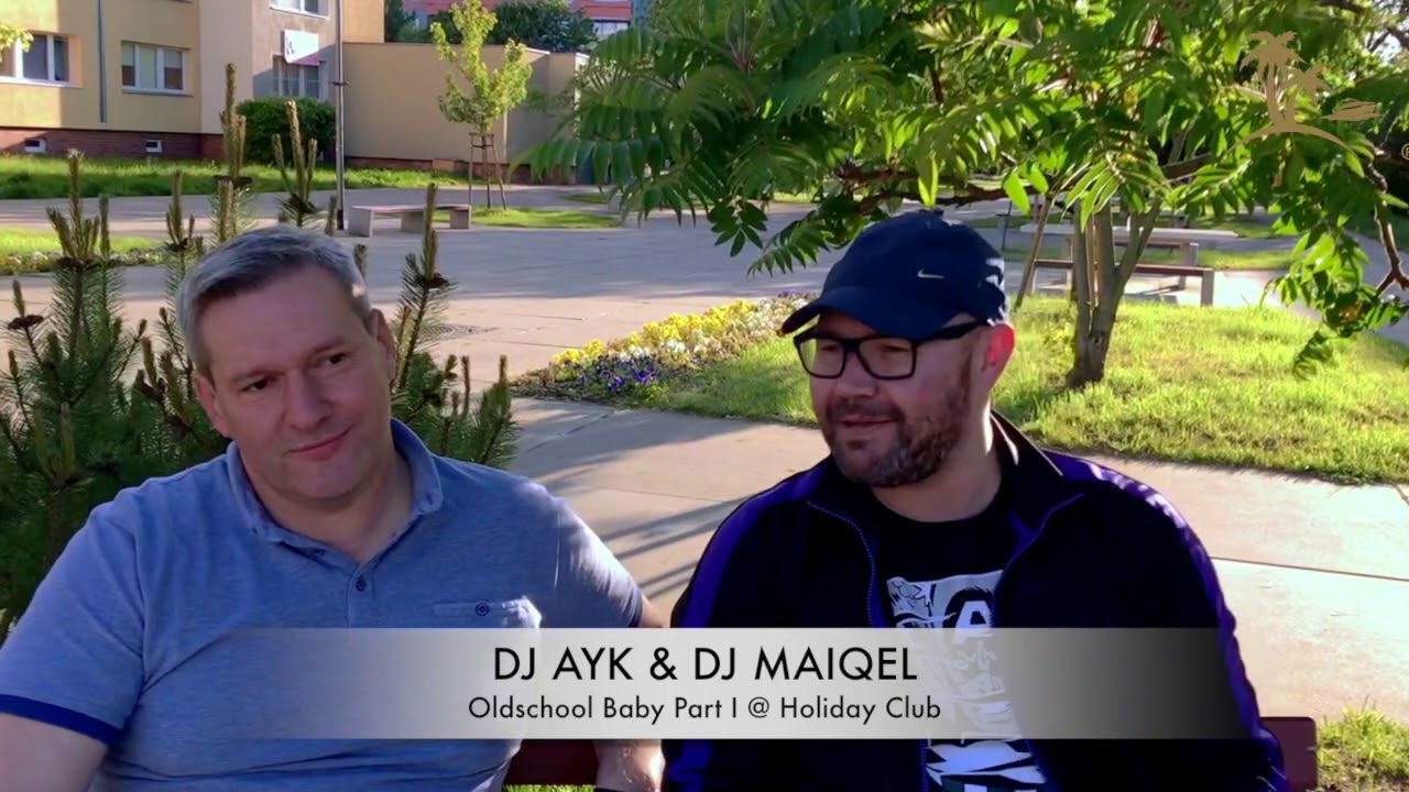 31/05 Oldschool Baby in Holiday Club. AYK & MAIQEL wywiad.