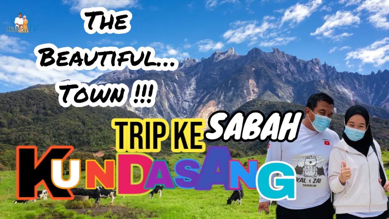 Tempat menarik di Kundasang Sabah 2022 | TRAVEL VLOG BERSAMA KalZai TV | 2 Days 1 Nights Itinerary