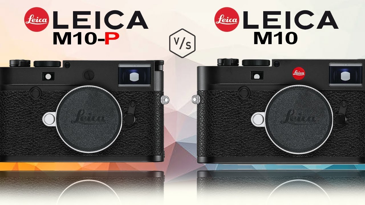 Leica M10-P vs Leica M10