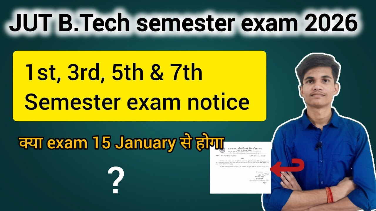 JUT B.Tech Semester Exam 2026 Notice | 1st, 2nd, 3rd & 7th Semester Exam Date | JUT New Update