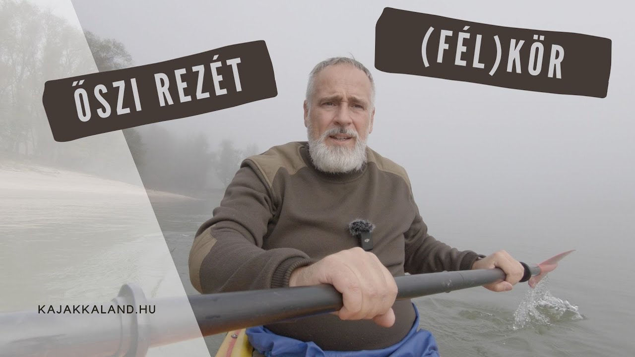 Őszi Rez&eacute;t-(f&eacute;l)k&ouml;r - Kajak Kaland Vlog &eacute;s Podcast - 2. epiz&oacute;d