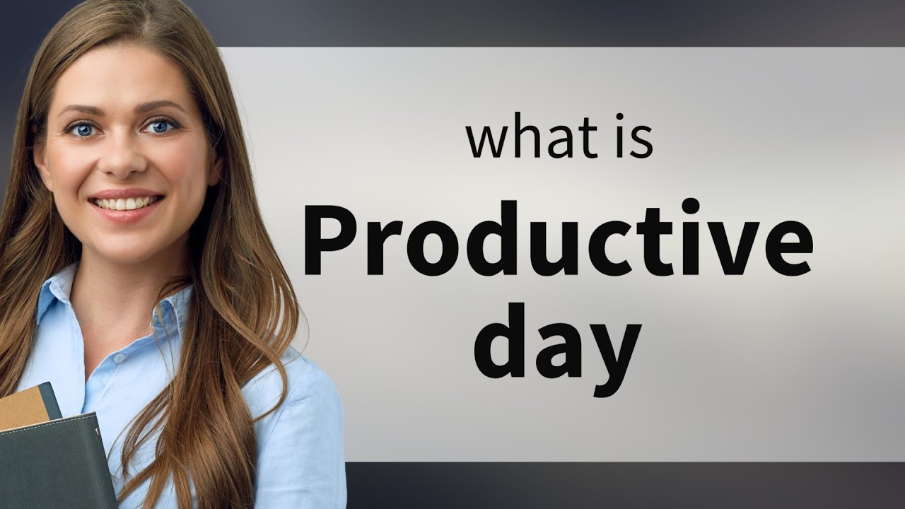 A Productive Day Explained: Mastering English Phrases