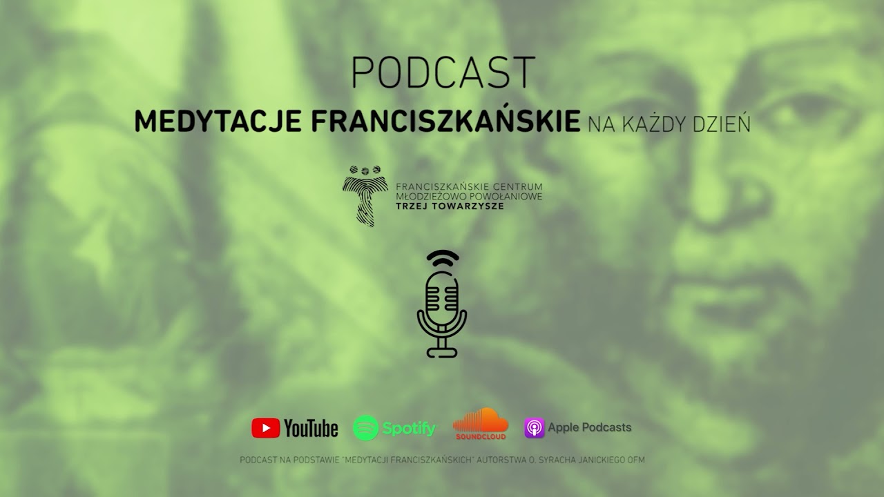 Medytacje Franciszkańskie - 8 LIPCA: DOBRY I POKORNY ZAKONNIK