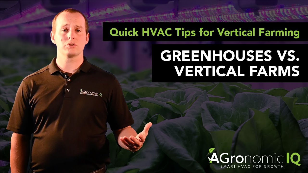 Quick HVAC Tips for Vertical Farming - Greenhouses vs Vertical Farms (Episode 9)
