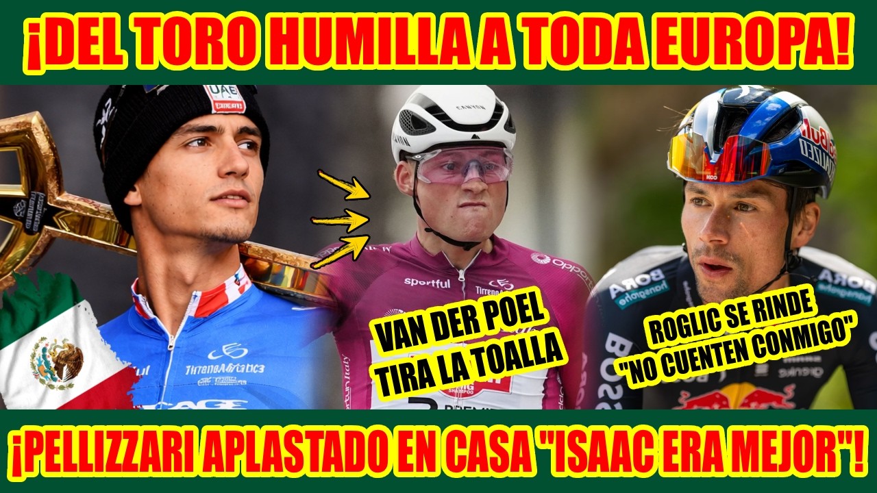 ¡ISAAC DEL TORO HUMILLA A EUROPA! ¡DESTROZA A PELLIZZARI, ROGLIČ, JORGENSON Y CALLA A CHRIS HORNER!