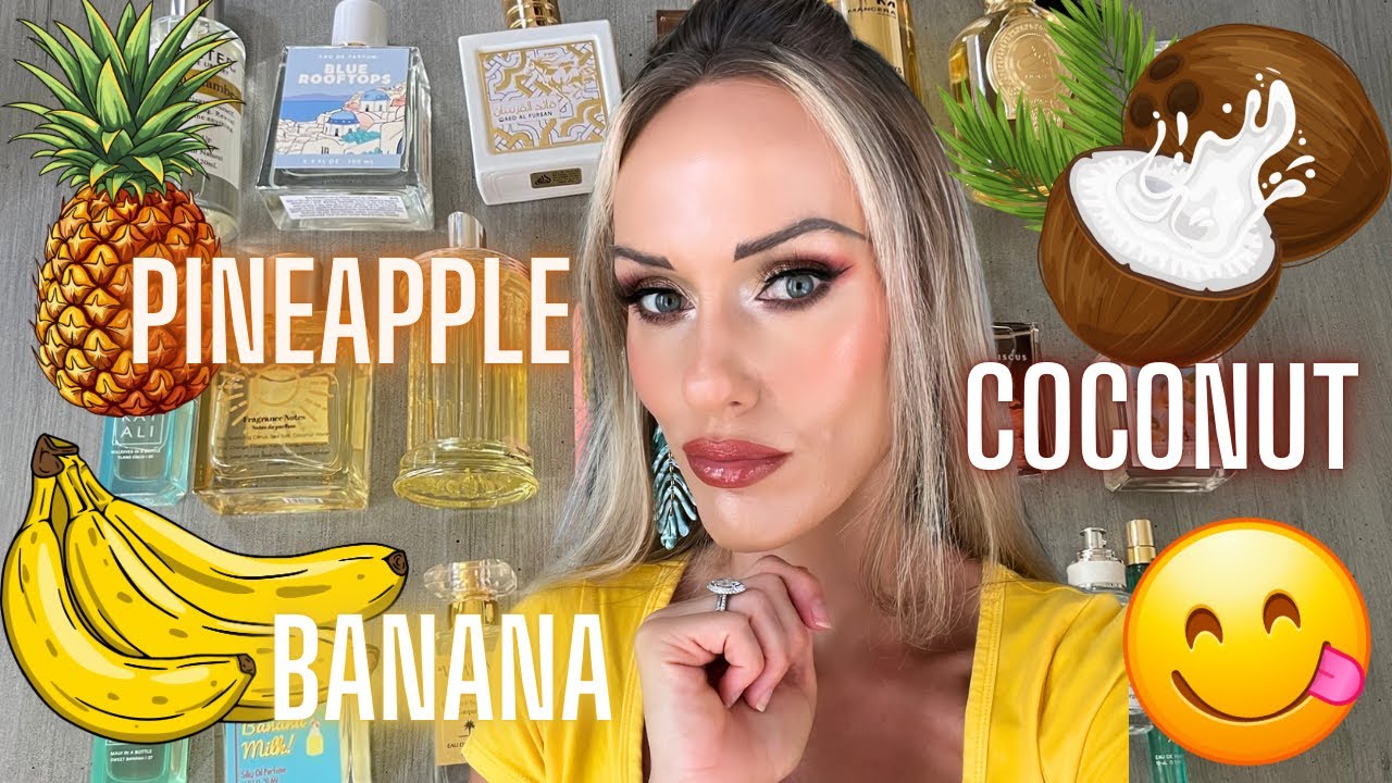 PINEAPPLE 🍍 BANANA 🍌 COCONUT 🥥 FRAGRANCES (22 Affordable, Niche, & Arabic Yummy Fragrances)