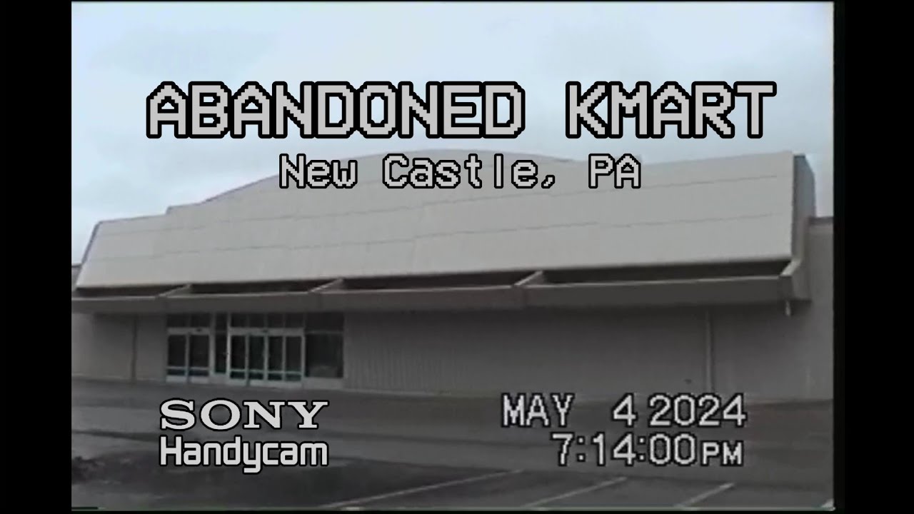 Abandoned Kmart Revisited - New Castle, PA *Seen On A Vintage Sony Handycam*