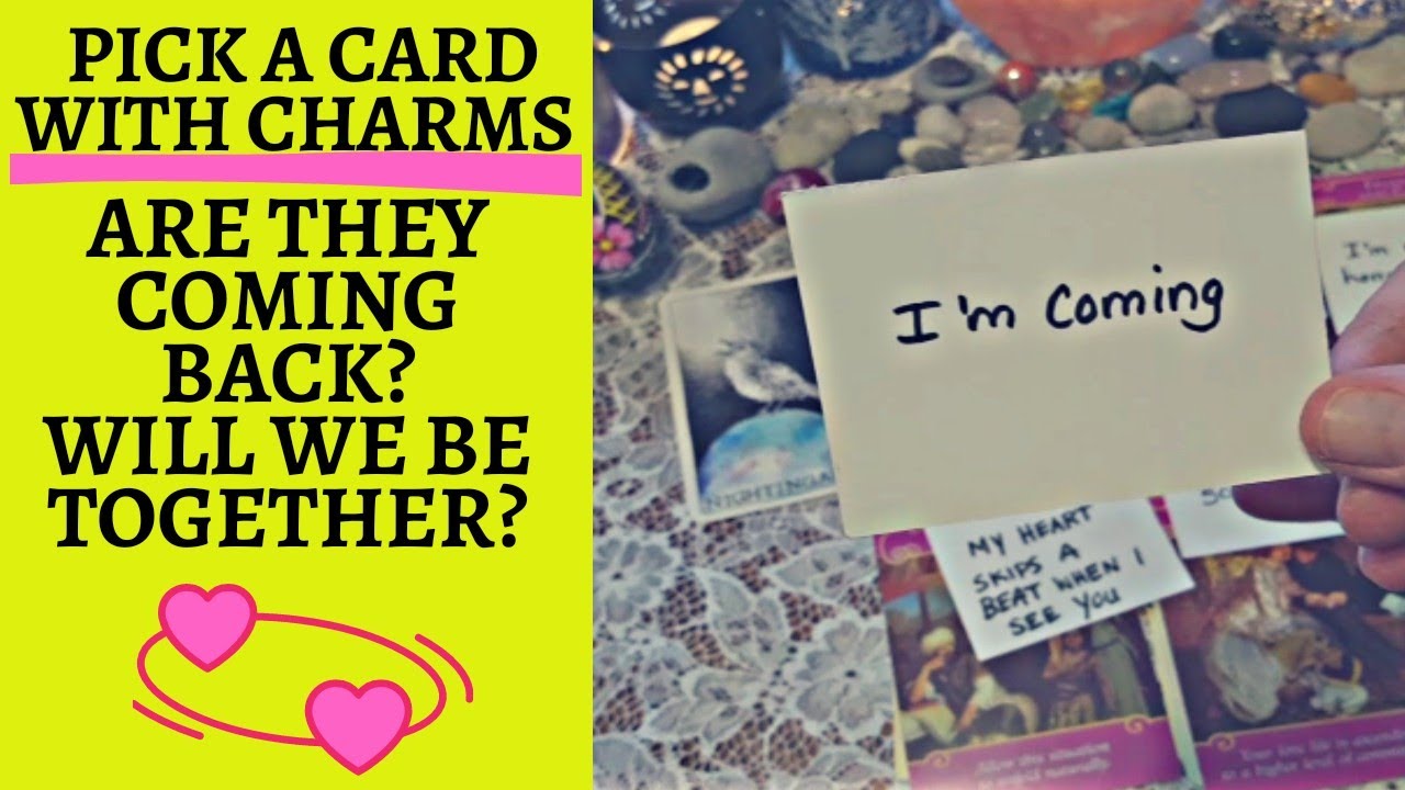 🌻💖ARE THEY COMING BACK? WILL WE BE TOGETHER?💔🌻|🔮CHARM PICK A CARD🔮