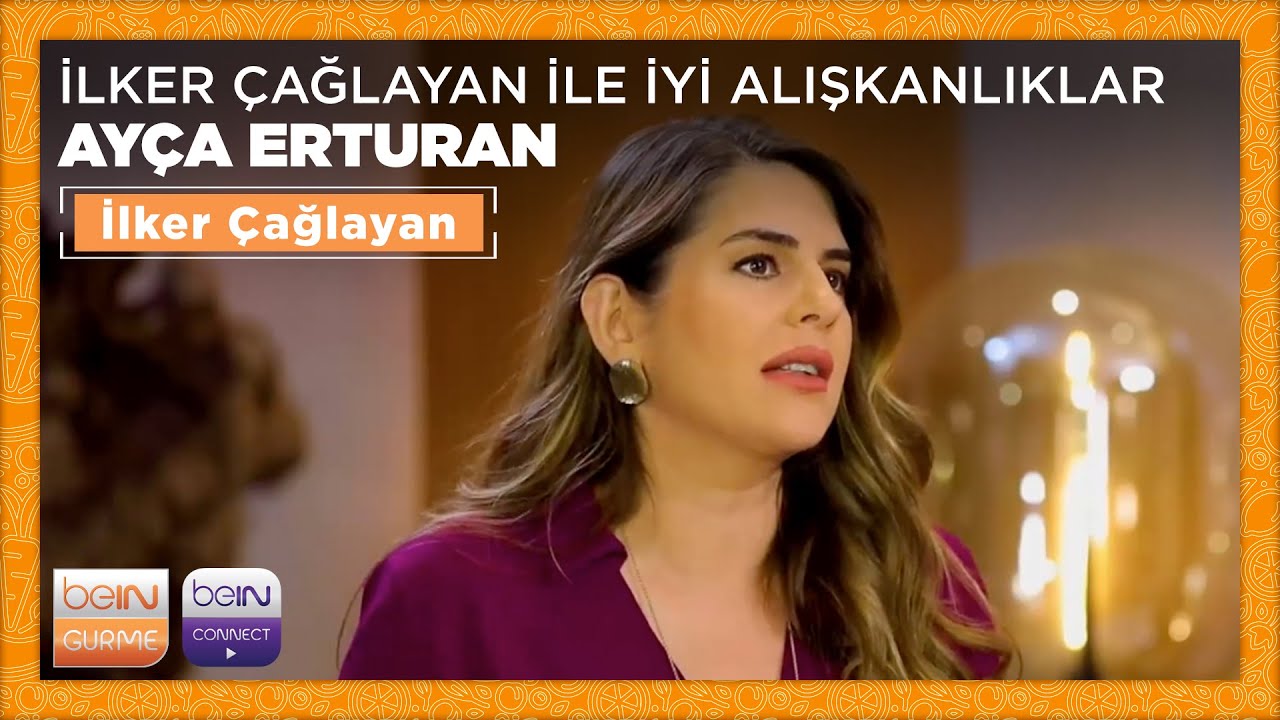İlker Çağlayan ile İyi Alışkanlıklar | Ayça Erturan | Özel İçerik