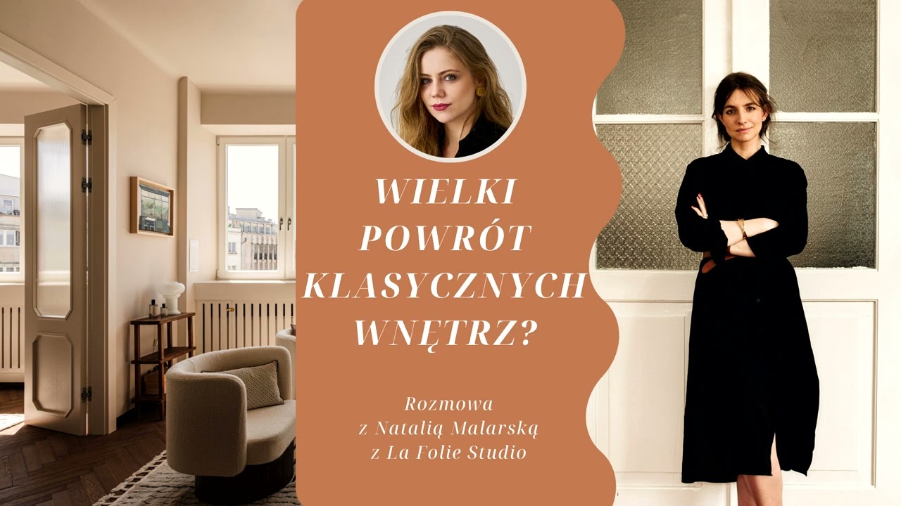 Wielki powrót do klasycznych wnętrz? | Natalia Malarska - La Folie Studio