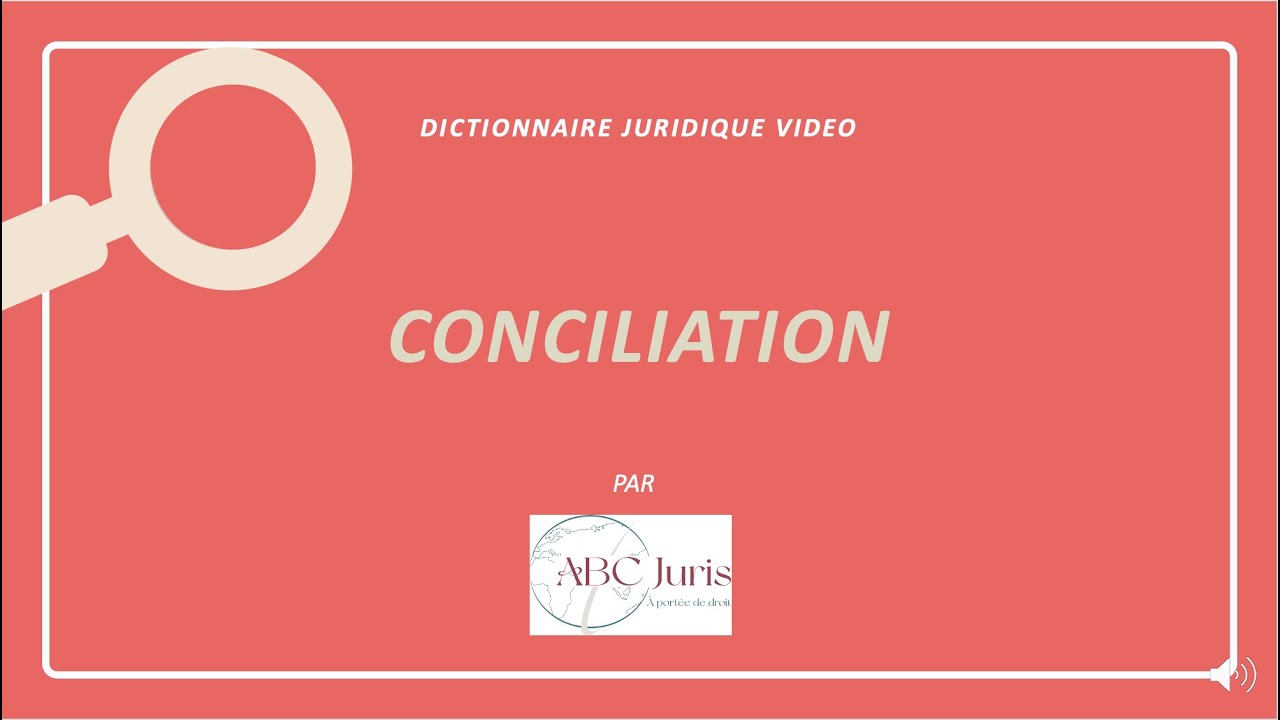 CONCILIATION mode alternatif de règlement des litiges 🔤