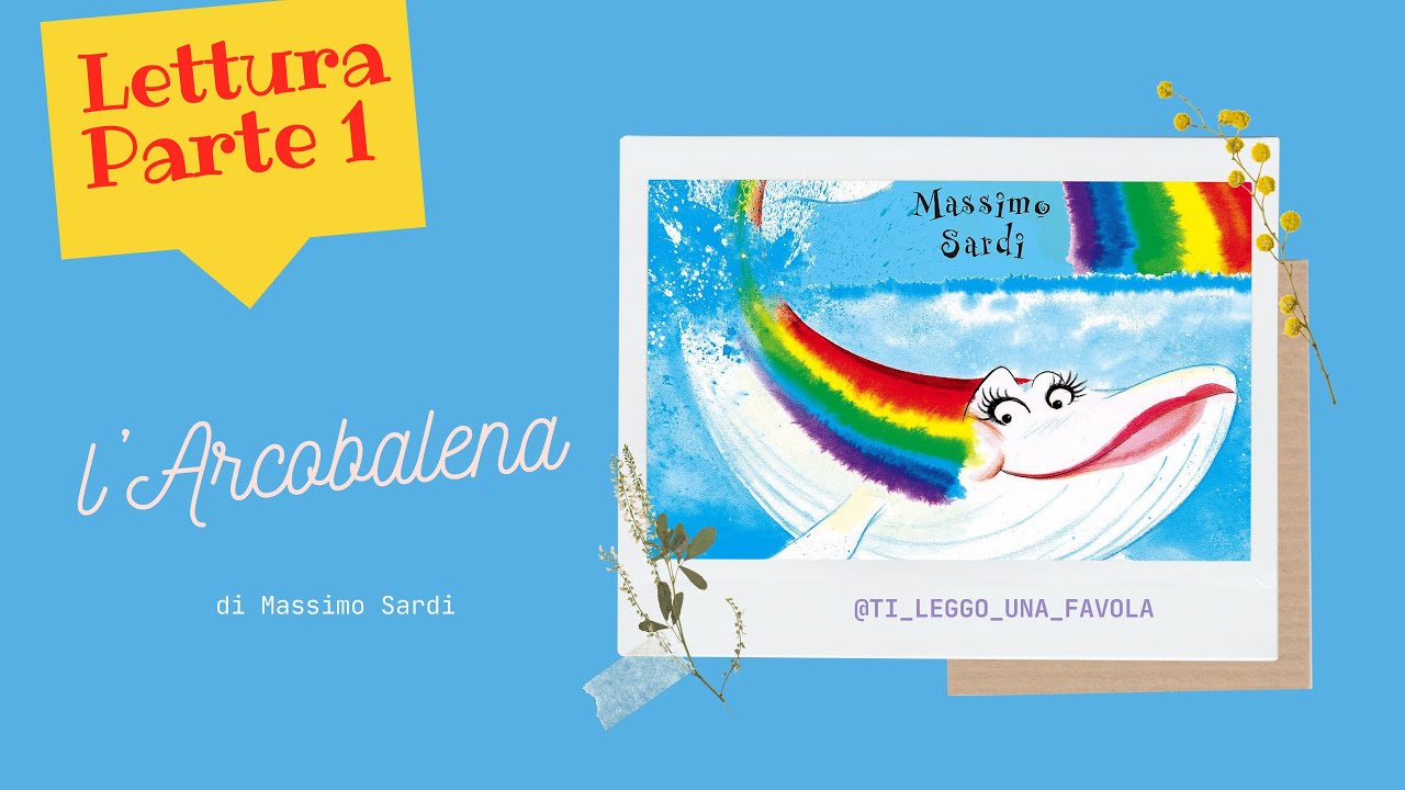 L’ Arcobalena - Video - lettura per bambini - PARTE 1