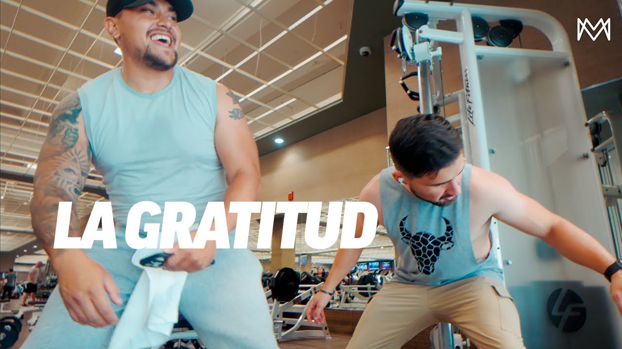 La Importancia de la GRATITUD - Gym Vlog