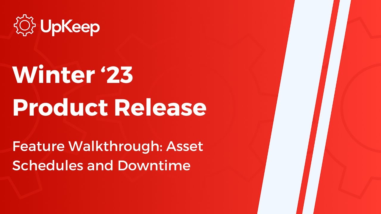 Feature Walkthrough: Asset Schedules and Downtime Demo | UpKeep Winter '23 Product Release