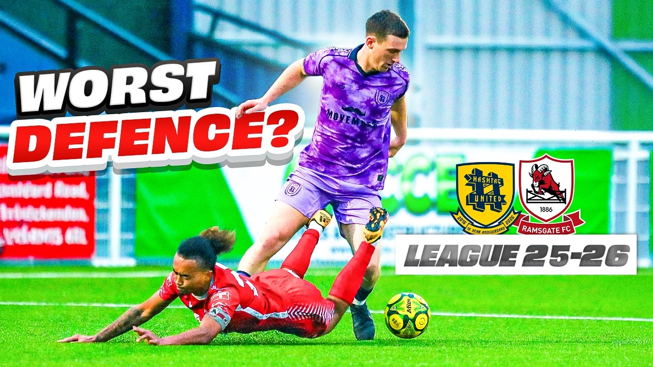 Worst Defence In The League? - Hashtag United vs Ramsgate FC