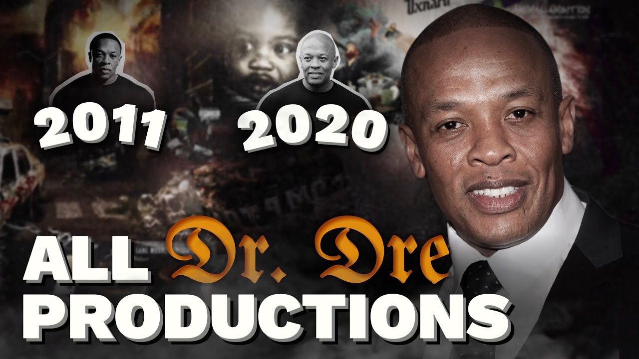 All Dr. Dre Productions From 2011 To 2020 ! [Part 3]
