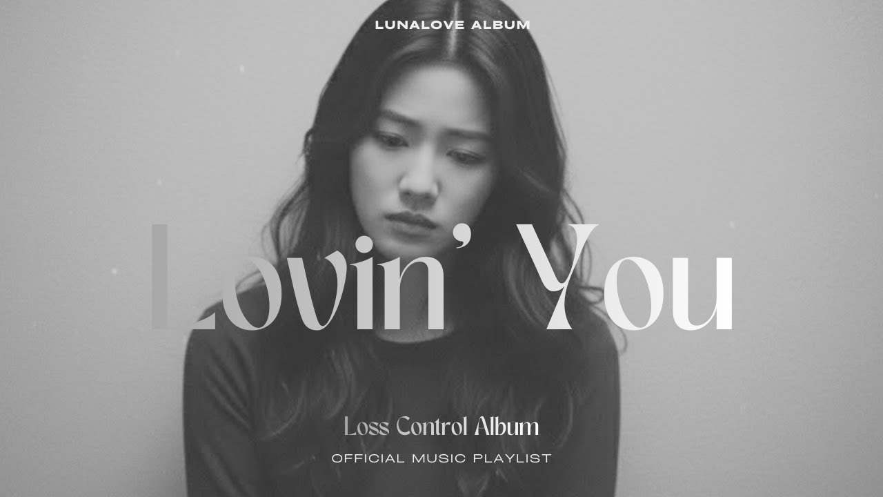Lovin' You - Beautiful Love & Relaxing Song | Broken Heart Love Songs | English sad song
