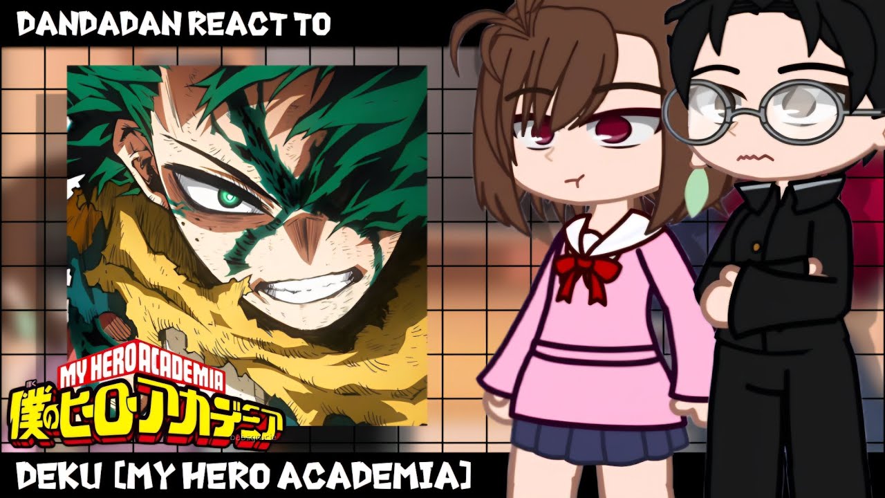 DanDaDan React To Deku/Izuku Midoriya ||GachaClub|| ||DanDaDan||